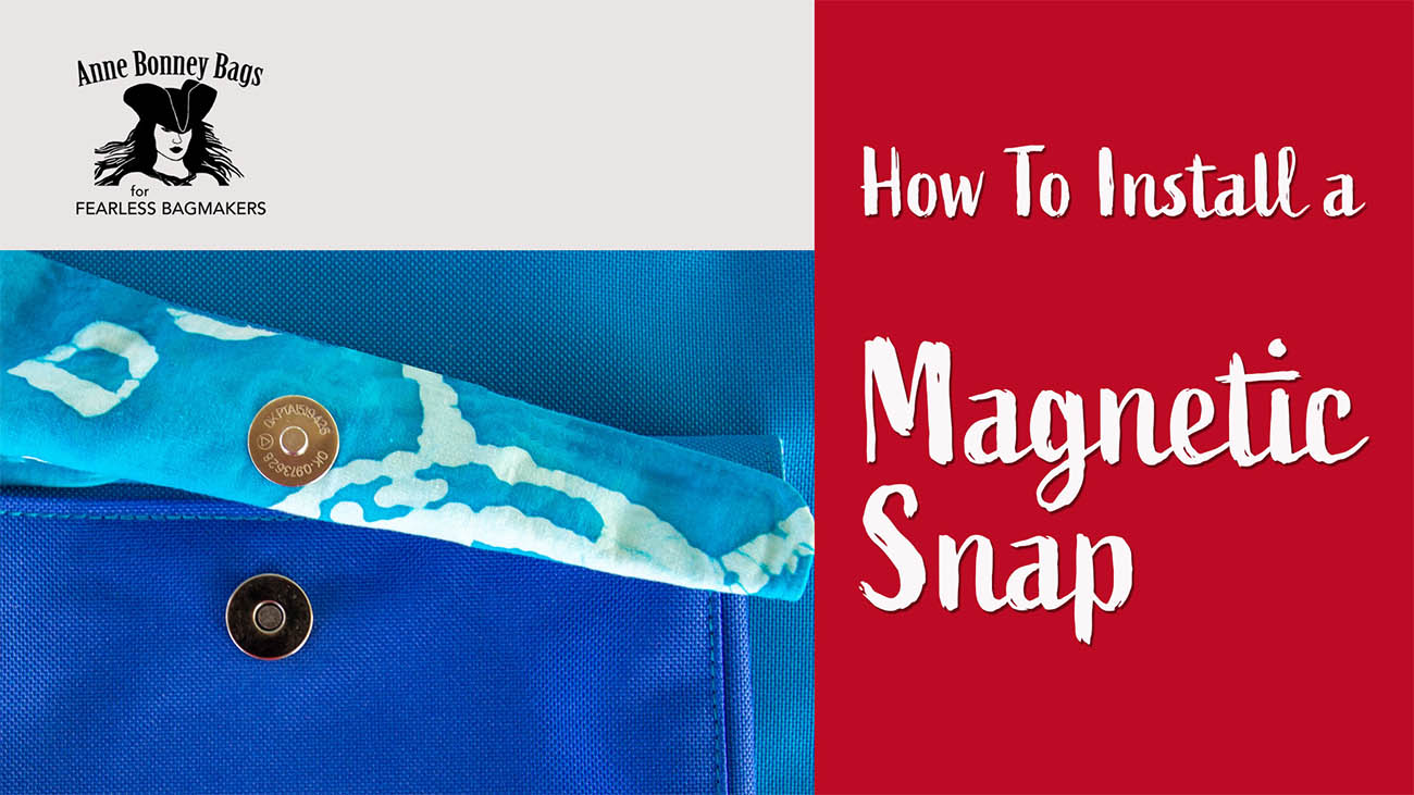 Bag making for bag makers - how to install a magnetic snap closure