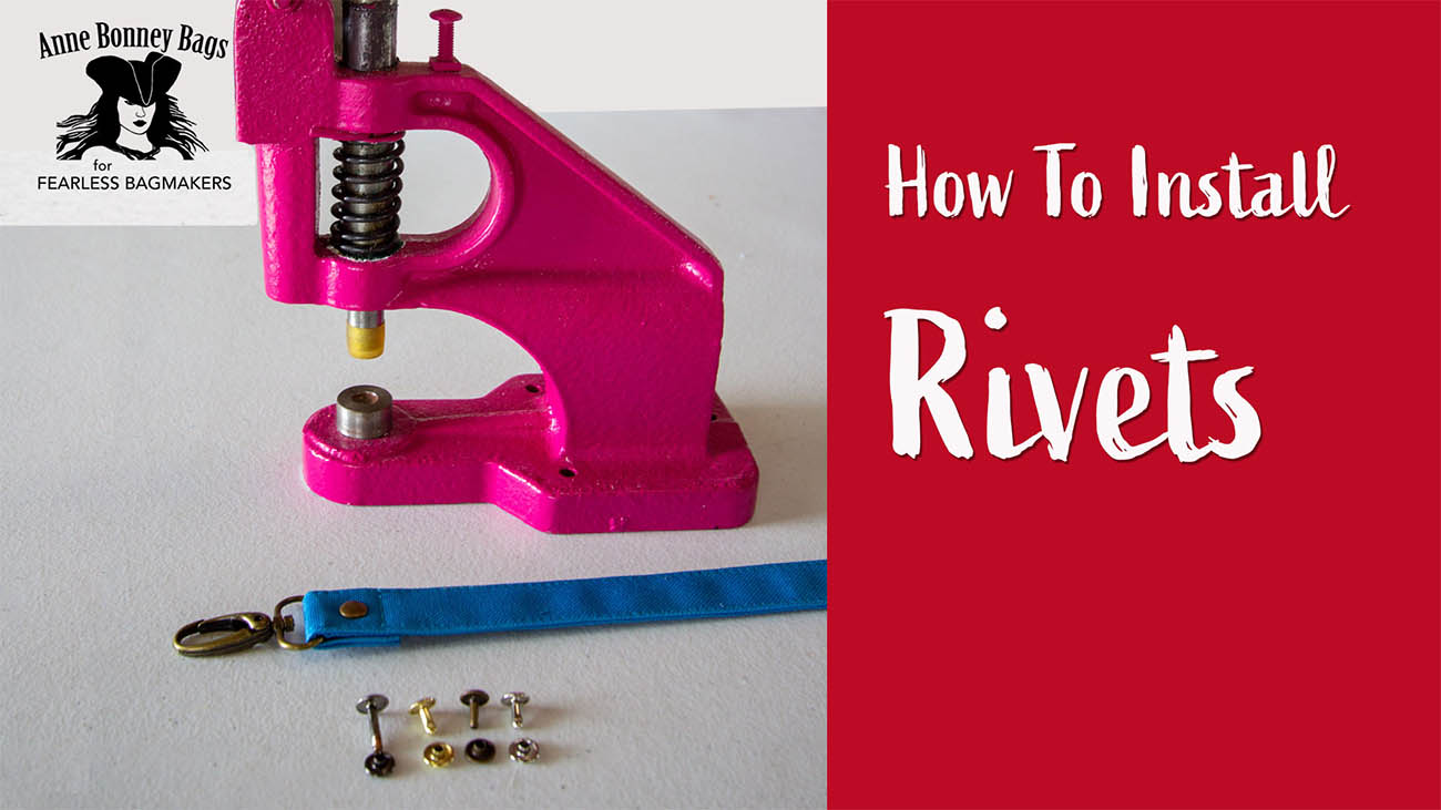 Bag making for bag makers - how to install rivets on a bag